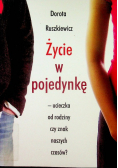 Życie w pojedynkę Ucieczka od rodziny czy znak naszych czasów