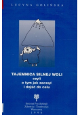 Tajemnica silnej woli  czyli o tym jak zacząć i dojść do celu