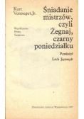 Śniadanie mistrzów czyli żegnaj czarny poniedziałku