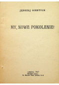 My nowe Pokolenie 1947 r.