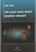 Jak uczyć małe dzieci języków obcych