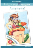 Zuźka D Zołzik pierwszakiem Aloha ha ha