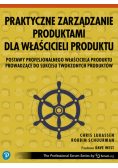 Praktyczne zarządzanie produktami dla właścicieli produktu