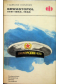 Sewastopol 1941 1942  1944 Historyczne Bitwy