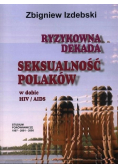 Ryzykowna dekada seksualność Polaków