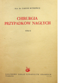 Chirurgia przypadków nagłych tom II