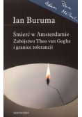 Śmierć w Amsterdamie Zabójstwo Theo van Gogha i granice tolerancji