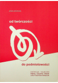 Od twórczości do podmiotowości