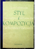 Konferencje styl teoretycznoliteracki i kompozycja w Toruniu i Ustroniu