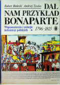 Dał nam przykład Bonaparte Tom I