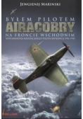 Byłem pilotem Airacobry na froncie wschodnim