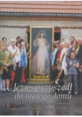 Jezus przyszedł do mojego domu