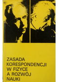 Zasada korespondencji w fizyce a rozwój nauki