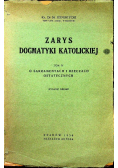 Zarys dogmatyki katolickiej Tom IV O sakramentach i rzeczach ostatecznych 1936r