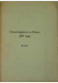 Chrześcijaństwo w Polsce 966 - 1945 Mapy