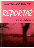 Reportaż jak go napisać