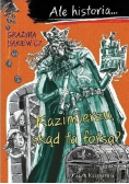 Ale historia Kazimierzu skąd ta forsa