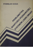 Problematyka wartości poznawczej systemów logiki zmiany
