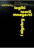 Elementy logiki teorii mnogości i algebry