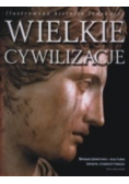 Wielkie cywilizacje Ilustrowana historia ludzkości