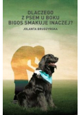 Dlaczego z psem u boku bigos smakuje inaczej