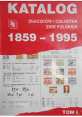 Katalog znaczków i całostek ziem polskich 1859-1995 tom I