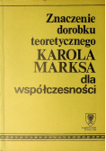 Znaczenie dorobku teoretycznego Karola Marksa dla współczesności