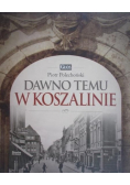 Dawno temu w Koszalinie