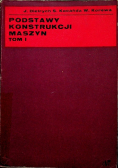 Podstawy konstrukcji maszyn Tom I