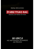 Żyjesz tylko raz 50 lekcji Autograf autora