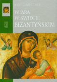 Wiara w świecie bizantyjskim