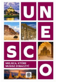 UNESCO miejsca, które musisz zobaczyć