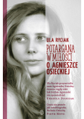 Potargana w miłości O Agnieszce Osieckiej