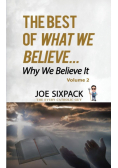 The Best of What We Believe... Why We Believe It