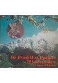 Jan Paweł II na Podhalu 20 lat pontyfikatu