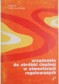 Urządzenia do obróbki cieplnej w atmosferach regulowanych