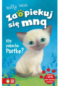 Zaopiekuj się mną Kto pokocha Psotkę?
