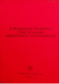 Z problemów prawnych form działania administracji gospodarczej