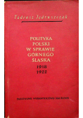 Polityka Polski w sprawie Górnego Śląska 1918 - 1922