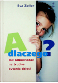 A dlaczego