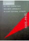 A Handbook of the Communist Security Apparatus in East Central Europe