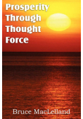 Prosperity Through Thought Force
