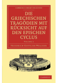 Die Griechischen Tragodien Mit Rucksicht Auf Den Epischen Cyclus