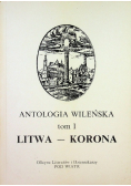Antologia wileńska Tom 1 Litwa Korona