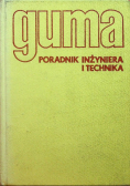 Guma. Poradnik inżyniera i technika