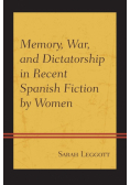 Memory, War, and Dictatorship in Recent Spanish Fiction by Women