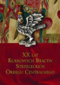 XX lat Kurkowych Bractw Strzeleckich Okręgu Centralnego