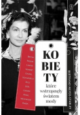 Kobiety które wstrząsnęły światem mody