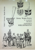 Dawne Wojsko Polskie w rysunkach rotmistrza Janusza Wielhorskiego