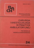 Chirurgia i anestezjologia w praktyce ambulatoryjnej